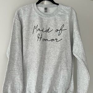 Brand New Maid of Honor Crewneck Small